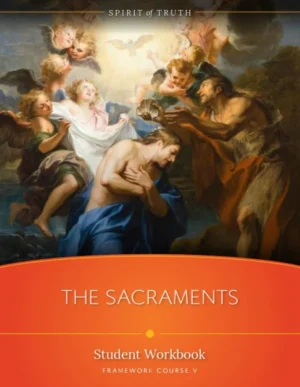 Course V: The Sacraments Student Workbook
