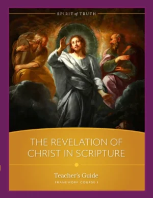 Course I The Revelation of Christ in Scripture Teacher's Guide