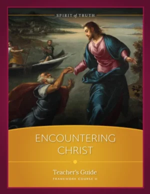 Course II Encountering Christ Teacher's Guide