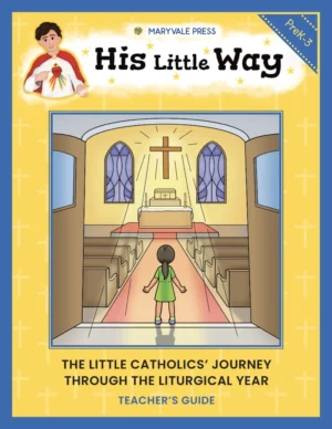 His Little Way: PreK-3 Teacher's Guide