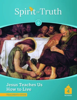 Spirit of Truth Grade 4 Teacher Guide Second Edition