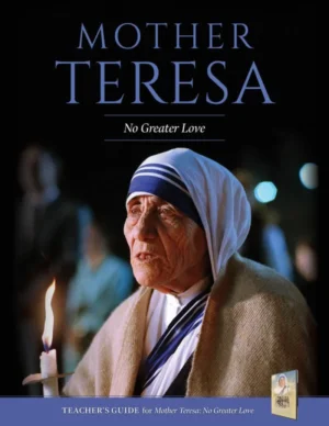 Mother Teresa: No Greater Love Teacher's Guide