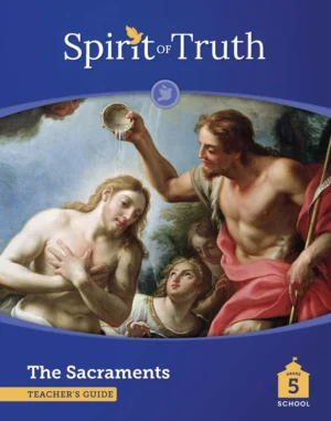 Spirit of Truth Grade 5 Teacher's Guide Second Edition