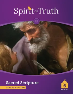 Spirit of Truth Grade 6 Teacher's Guide Second Edition