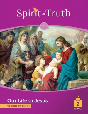 Spirit of Truth Grade 2 Teacher's Guide Second Edition