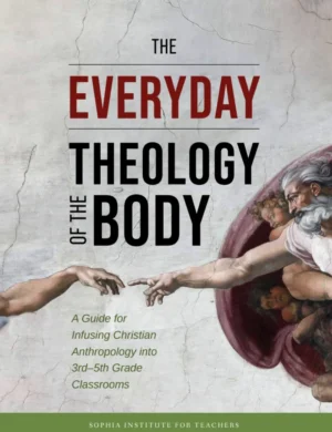 The Everyday Theology of the Body: 3rd-5th Grade