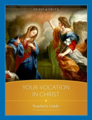 Option D Your Vocation in Christ Teacher's Guide